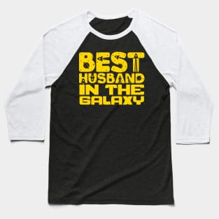 Best Husband In The Galaxy Baseball T-Shirt